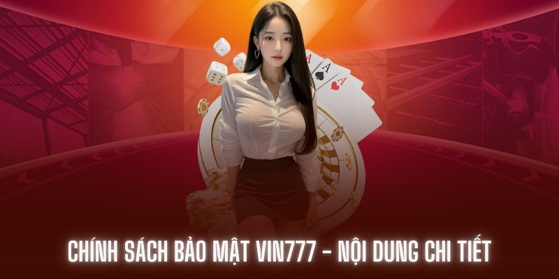 chinh-sach-bao-mat-vin777-khuyen-cao