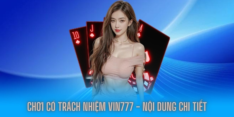 choi-co-trach-nhiem-vin777-quyen-loi