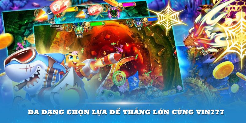 Đa dạng chọn lựa để thắng lớn cùng Vin777