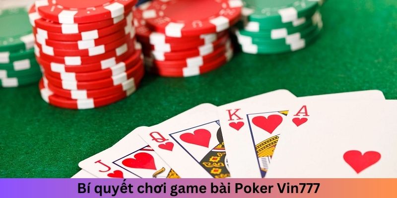 Bí quyết chơi game bài Poker Vin777